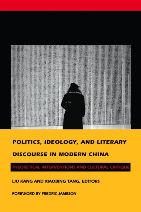 Politics, Ideology, and Literary Discourse in Modern China