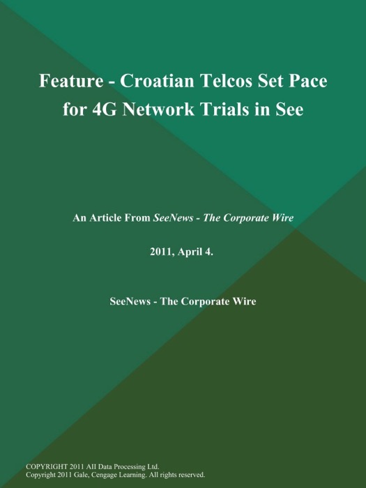 Feature - Croatian Telcos Set Pace for 4G Network Trials in See