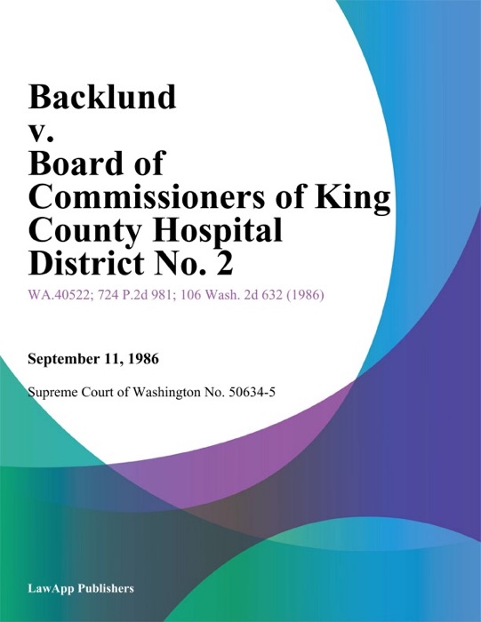 Backlund V. Board Of Commissioners Of King County Hospital District No. 2