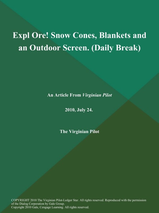 Expl Ore! Snow Cones, Blankets and an Outdoor Screen. (Daily Break)