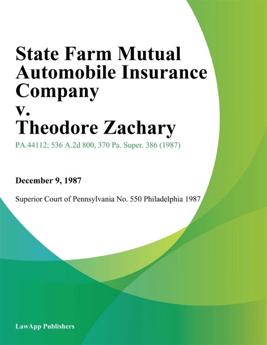 State Farm Mutual Automobile Insurance Company v. Theodore Zachary