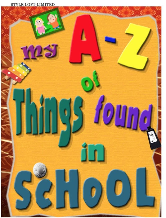 My A-Z of things found in school