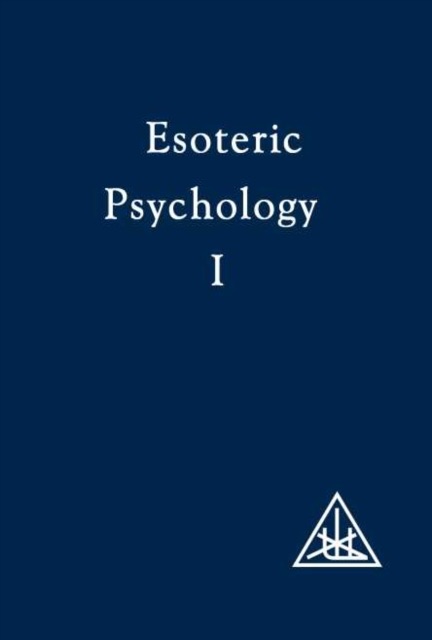 Esoteric Psychology Vol I