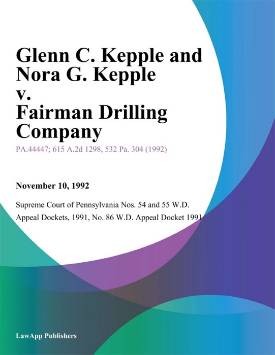 Glenn C. Kepple and Nora G. Kepple v. Fairman Drilling Company