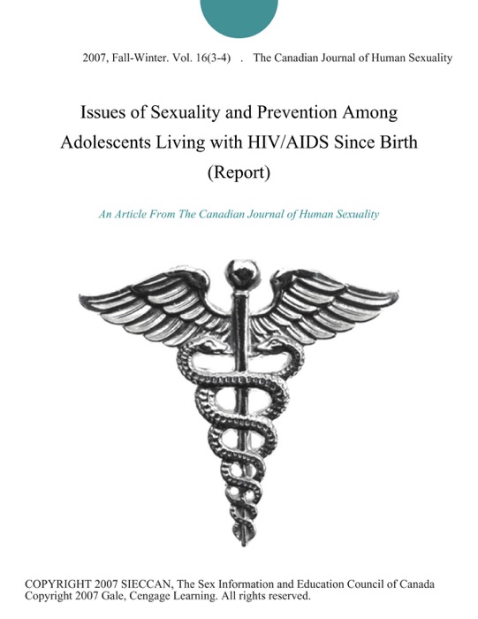 Issues of Sexuality and Prevention Among Adolescents Living with HIV/AIDS Since Birth (Report)