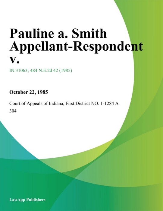 Pauline A. Smith Appellant-Respondent V.