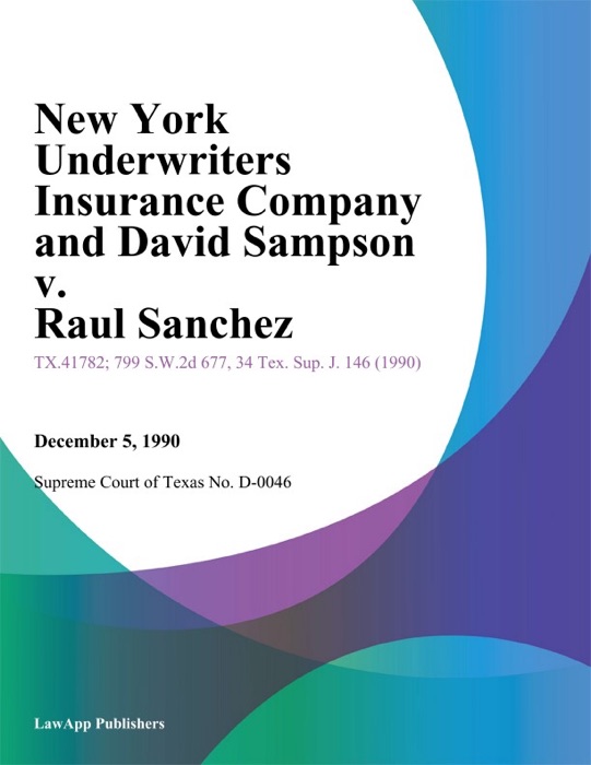 New York Underwriters Insurance Company and David Sampson v. Raul Sanchez
