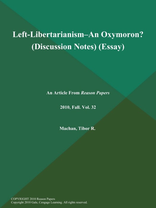 Left-Libertarianism--an Oxymoron? (Discussion Notes) (Essay)