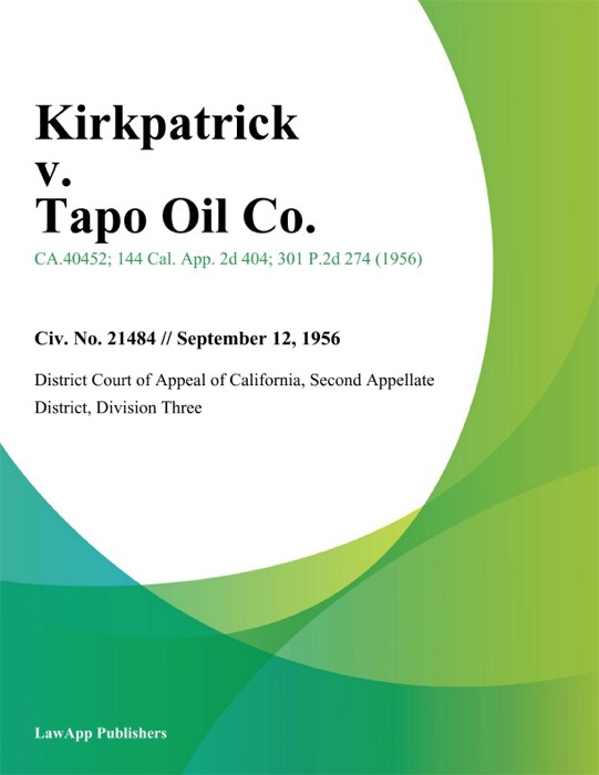 Kirkpatrick V. Tapo Oil Co.