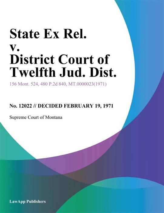 State Ex Rel. v. District Court of Twelfth Jud. Dist.