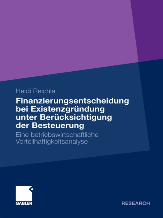Finanzierungsentscheidung bei Existenzgründung unter Berücksichtigung der Besteuerung