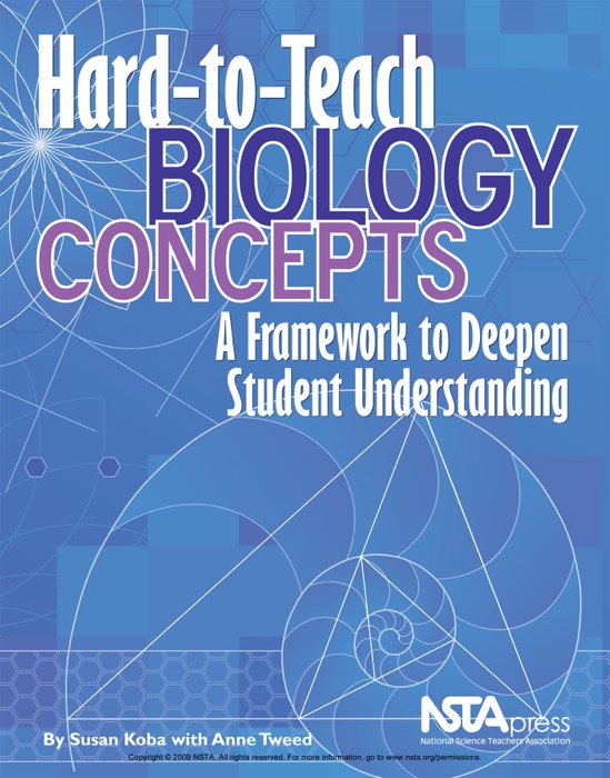 Hard-to-Teach Biology Concepts: A Framework to Deepen Student Understanding