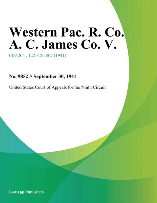 Western Pac. R. Co. A. C. James Co. V.