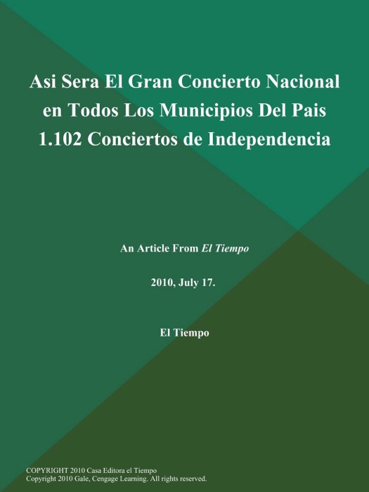 Asi Sera El Gran Concierto Nacional en Todos Los Municipios Del Pais 1.102 Conciertos de Independencia