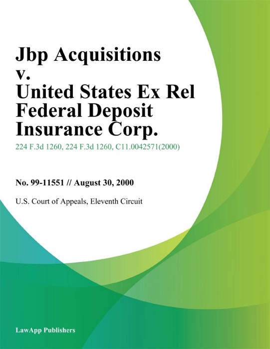 Jbp Acquisitions V. United States Ex Rel Federal Deposit Insurance Corp.