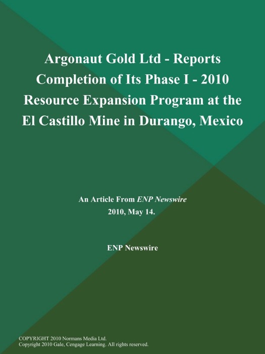 Argonaut Gold Ltd - Reports Completion of Its Phase I - 2010 Resource Expansion Program at the El Castillo Mine in Durango, Mexico