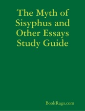 The Myth Of Sisyphus And Other Essays Study Guide By Bookragscom On The Myth Of Sisyphus And Other Essays Study Guide Is Available For Download From Apple Books
