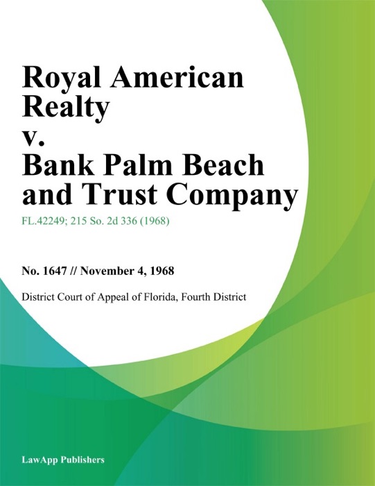 Royal American Realty v. Bank Palm Beach and Trust Company
