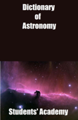 Dictionary of Astronomy - Students' Academy