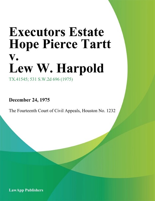 Executors Estate Hope Pierce Tartt v. Lew W. Harpold