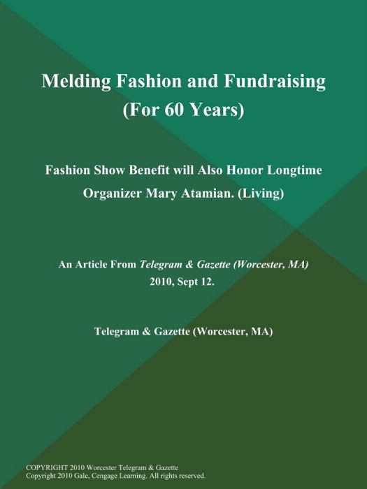 Melding Fashion and Fundraising (For 60 Years); Fashion Show Benefit will Also Honor Longtime Organizer Mary Atamian (Living)