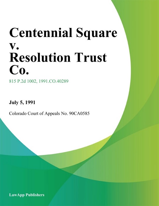 Centennial Square V. Resolution Trust Co.