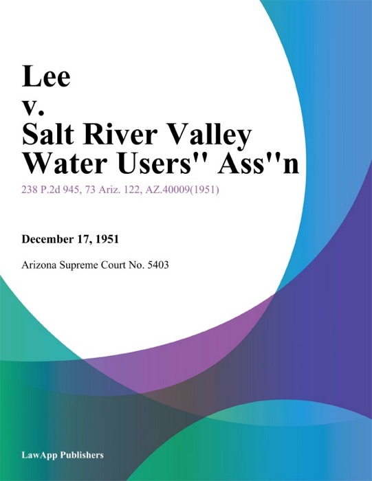 Lee V. Salt River Valley Water Users'' Ass''n