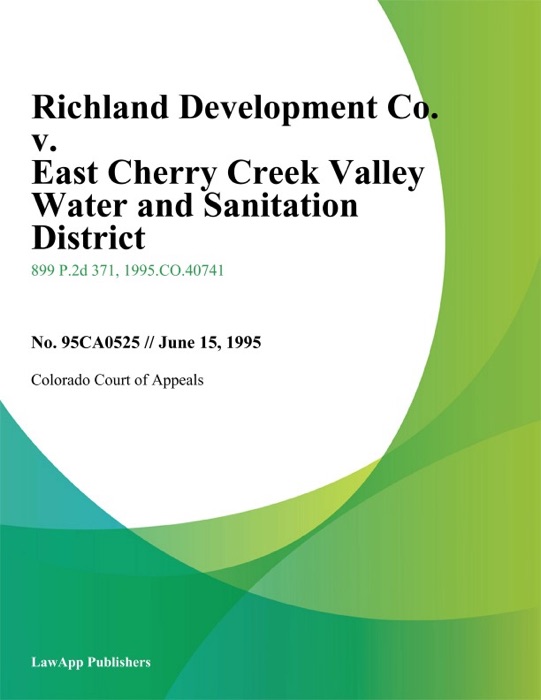 Richland Development Co. v. East Cherry Creek Valley Water and Sanitation District