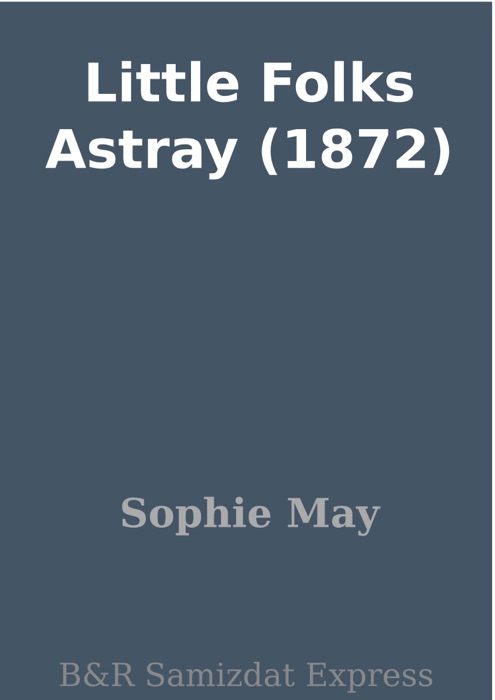 Little Folks Astray (1872)