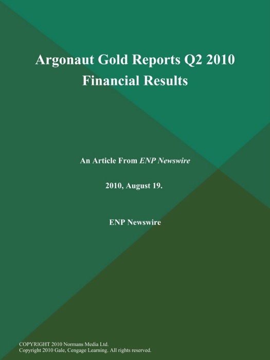 Argonaut Gold Reports Q2 2010 Financial Results