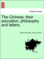 The Chinese: their education, philosophy and letters.