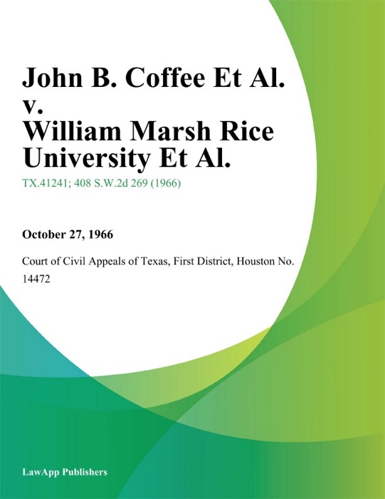 John B. Coffee Et Al. v. William Marsh Rice University Et Al.