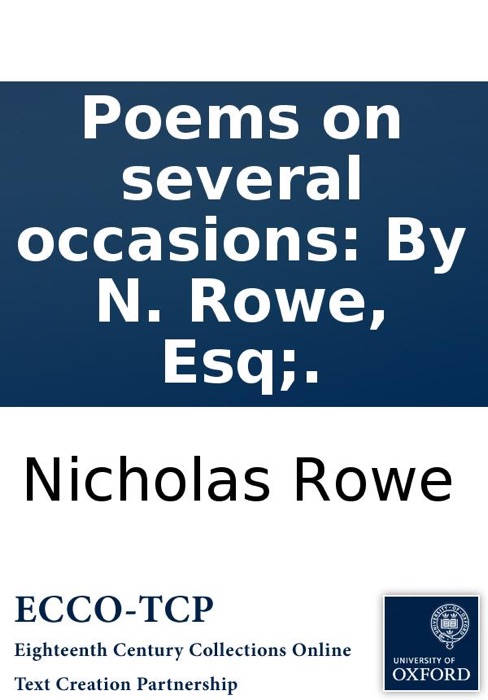 Poems on several occasions: By N. Rowe, Esq;.