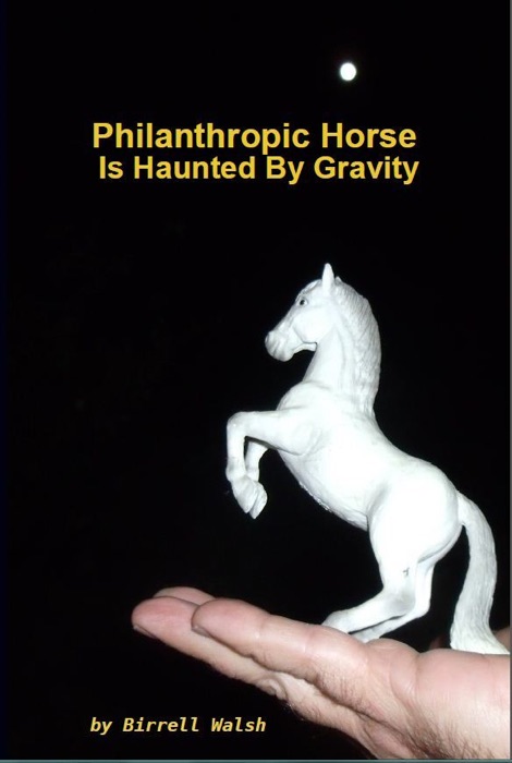 Philanthropic Horse Is Haunted By Gravity