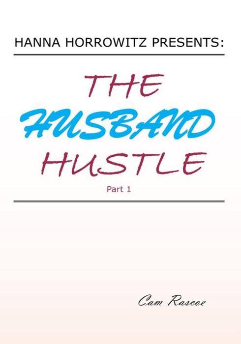 Hanna Horrowitz Presents: The Husband Hustle Part 1