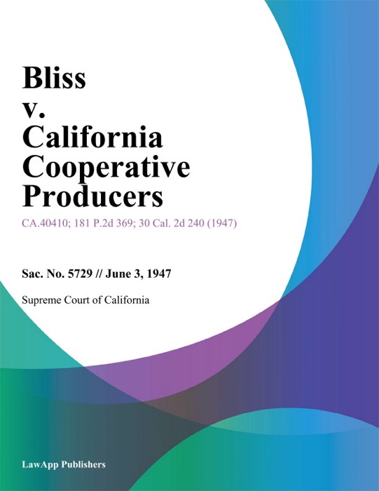 Bliss V. California Cooperative Producers