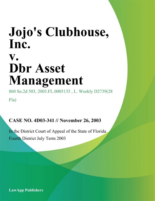 JoJos Clubhouse, Inc. v. DBR Asset Management, Inc.