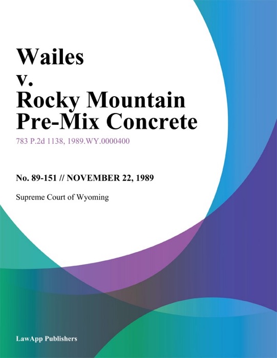Wailes v. Rocky Mountain Pre-Mix Concrete