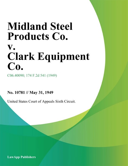 Midland Steel Products Co. V. Clark Equipment Co.