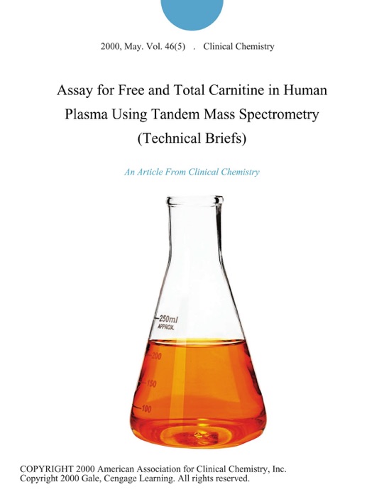 Assay for Free and Total Carnitine in Human Plasma Using Tandem Mass Spectrometry (Technical Briefs)