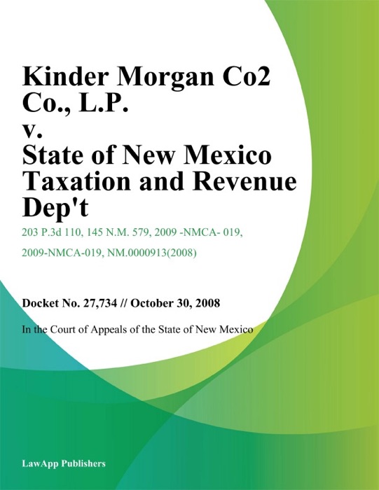 Kinder Morgan Co2 Co., L.P. v. State of New Mexico Taxation and Revenue Dep't