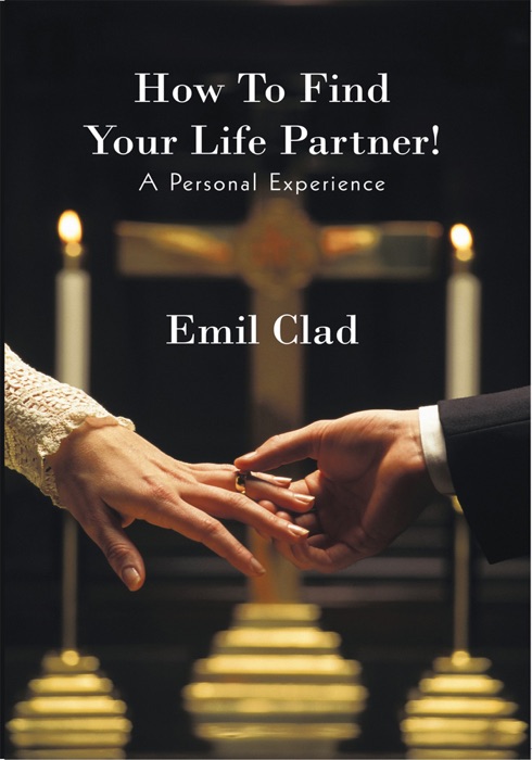 How to Find Your Life Partner! a Personal Experience