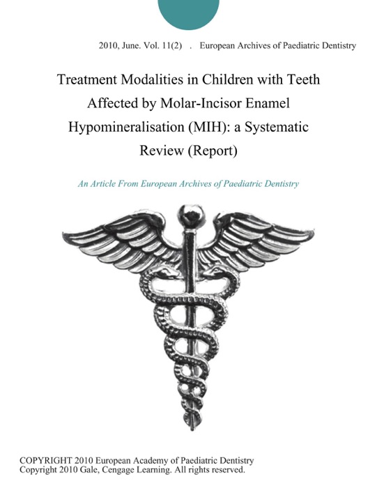 Treatment Modalities in Children with Teeth Affected by Molar-Incisor Enamel Hypomineralisation (MIH): a Systematic Review (Report)
