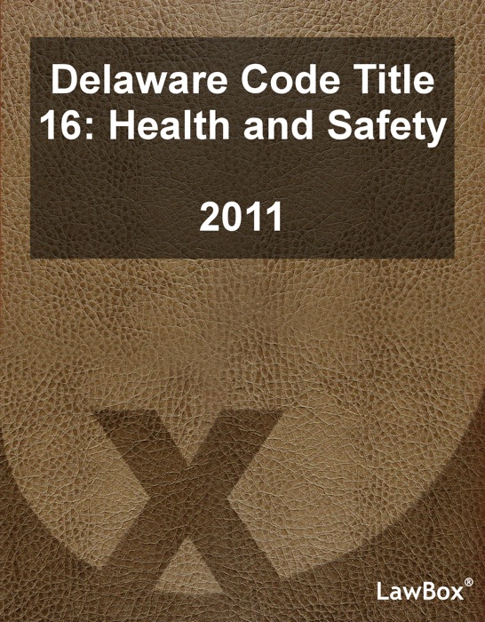 Delaware Code Title 16 2011