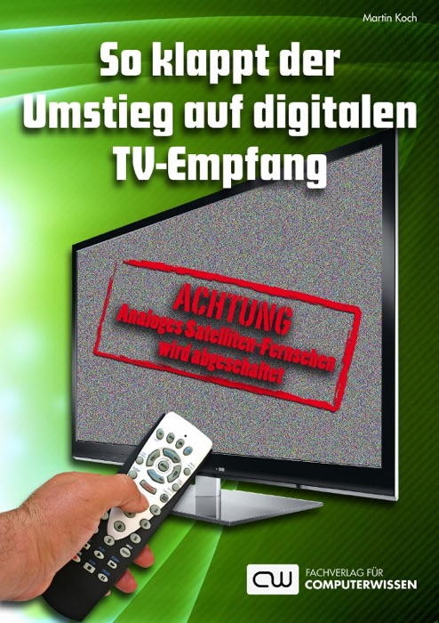 So klappt der Umstieg auf digitalen TV Empfang