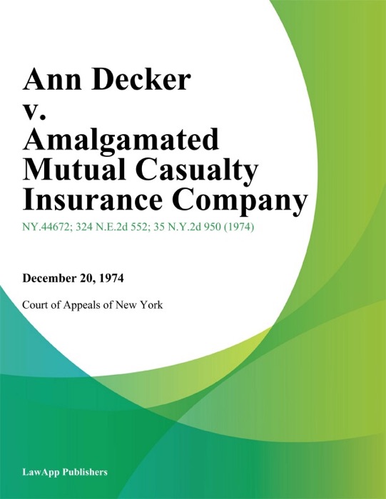 Ann Decker v. Amalgamated Mutual Casualty Insurance Company
