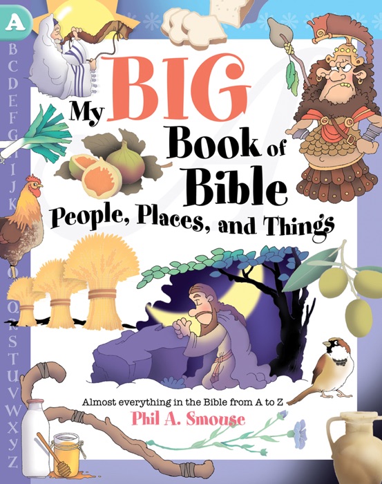 My Big Book of Bible People, Places and Things