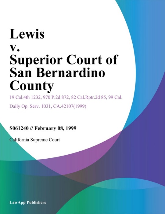 Lewis V. Superior Court Of San Bernardino County