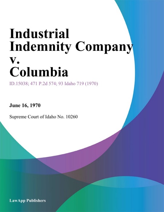 Industrial Indemnity Company v. Columbia