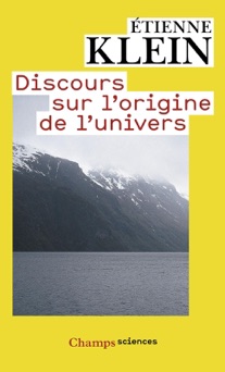 Discours sur l’origine de l’univers - Étienne Klein